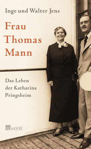 ISBN 9783498033385: Frau Thomas Mann – Das Leben der Katharina Pringsheim