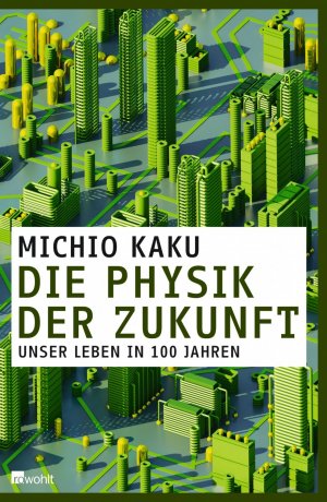 gebrauchtes Buch – kaku michio – Die Physik der Zukunft Unser Leben in 100 Jahren