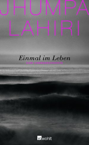 gebrauchtes Buch – Lahiri, Jhumpa und Jhumpa Lahiri – Einmal im Leben : eine Liebesgeschichte Jhumpa Lahiri. Aus dem Engl. von Gertraude Krueger