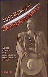 ISBN 9783498043551: Im Dunkeln spielen – Weiße Kultur und literarische Imagination