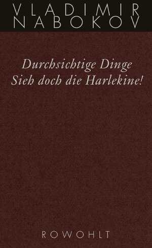 ISBN 9783498046507: Durchsichtige Dinge / Sieh doch die Harlekine! – Späte Romane