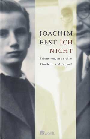 gebrauchtes Buch – J FEST – Ich nicht., Erinnerungen an eine Kindheit und Jugend.