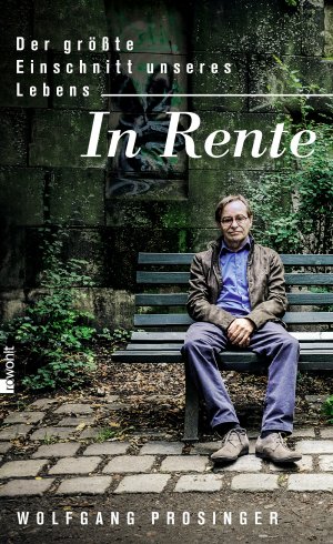 ISBN 9783498053147: In Rente - Der größte Einschnitt unseres Lebens