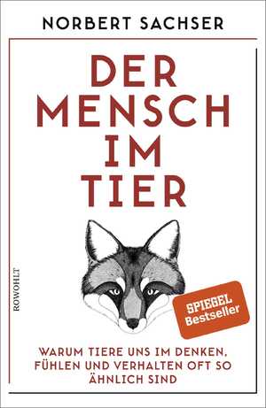 ISBN 9783498060909: Der Mensch im Tier – Warum Tiere uns im Denken, Fühlen und Verhalten oft so ähnlich sind