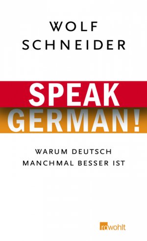 ISBN 9783498063931: Speak German! Warum Deutsch manchmal besser ist. Rare Gebundene Ausgabe!