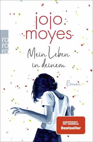 neues Buch – Jojo Moyes – Mein Leben in deinem | Der Nummer 1 Bestseller jetzt im Taschenbuch | Jojo Moyes | Taschenbuch | 512 S. | Deutsch | 2024 | ROWOHLT Taschenbuch | EAN 9783499006449