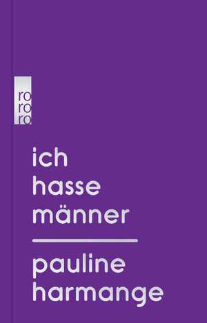 ISBN 9783499006753: Ich hasse Männer