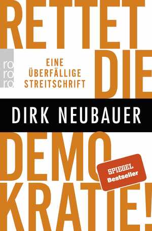 ISBN 9783499007224: Rettet die Demokratie!: Eine überfällige Streitschrift