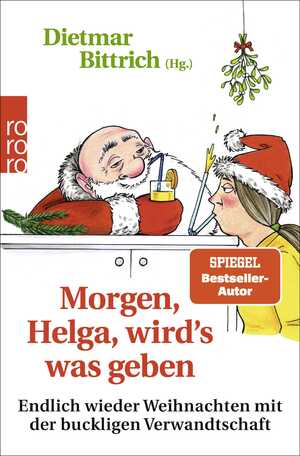 ISBN 9783499007866: Morgen, Helga, wirdʼs was geben - Endlich wieder Weihnachten mit der buckligen Verwandtschaft