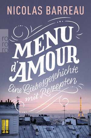 ISBN 9783499009679: Menu d'amour - Eine Liebesgeschichte mit Rezepten