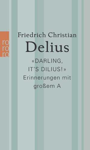 ISBN 9783499010231: Darling, it’s Dilius!» - Erinnerungen mit großem A