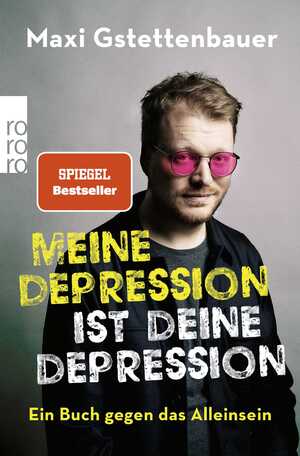 ISBN 9783499010545: Meine Depression ist deine Depression - Ein Buch gegen das Alleinsein