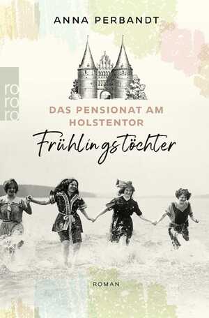 ISBN 9783499011214: Das Pensionat am Holstentor: Frühlingstöchter