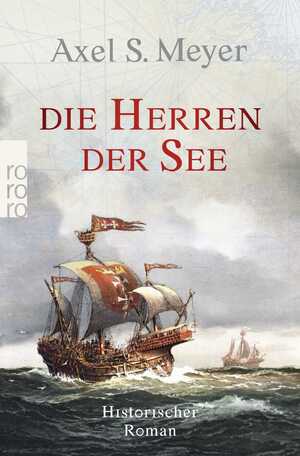 ISBN 9783499013584: Die Herren der See | Axel S. Meyer | Taschenbuch | 480 S. | Deutsch | 2025 | Rowohlt Taschenbuch | EAN 9783499013584