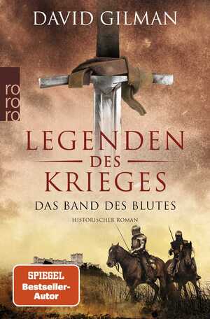 ISBN 9783499014628: Legenden des Krieges: Das Band des Blutes: Historischer Roman | Der neue Band der Bestsellerserie