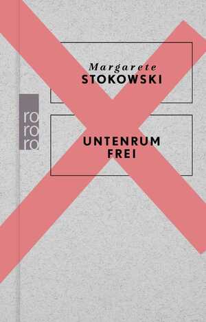 ISBN 9783499014635: Untenrum frei | Margarete Stokowski | Buch | 368 S. | Deutsch | 2024 | ROWOHLT Taschenbuch | EAN 9783499014635