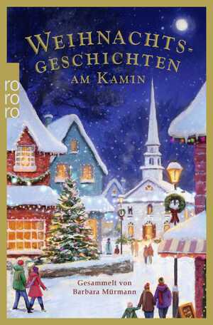 neues Buch – Barbara Mürmann – Weihnachtsgeschichten am Kamin 39 | Gesammelt von Barbara Mürmann | Barbara Mürmann | Taschenbuch | Weihnachtsgeschichten am Kamin | 272 S. | Deutsch | 2024 | ROWOHLT Taschenbuch | EAN 9783499015601