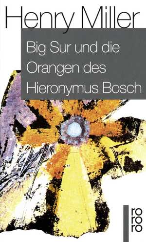 ISBN 9783499108495: Big Sur und die Orangen des Hieronymus Bosch