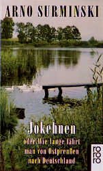 gebrauchtes Buch – Arno Surminski – Jokehnen oder Wie lange fährt man von Ostpreußen nach Deutschland?