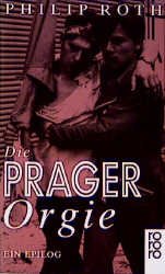 ISBN 9783499123122: Die Prager Orgie – Ein Epilog