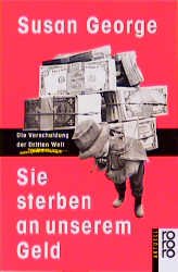 ISBN 9783499123160: Sie sterben an unserem Geld