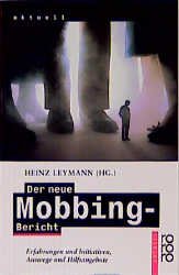 gebrauchtes Buch – Der neue Mobbing-Bericht: Erfahrungen und Initiativen, Auswege und Hilfsangebote