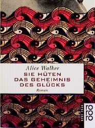 ISBN 9783499136603: Sie hüten das Geheimnis des Glücks