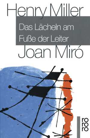 gebrauchtes Buch – Henry Miller – Das Lächeln am Fuße der Leiter mit Illustrationen von Joan Miro