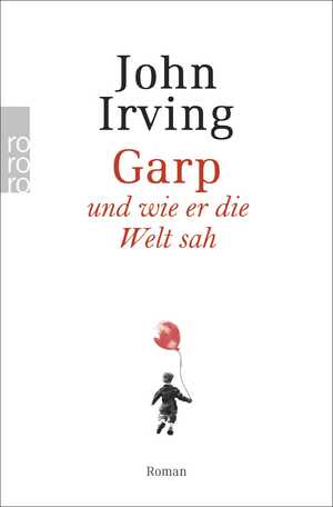 ISBN 9783499150425: Garp und wie er die Welt sah