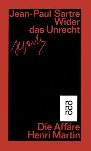 ISBN 9783499150968: Wider das Unrecht / Die Affäre Henri Martin / Jean-Paul Sartre (u. a.) / Taschenbuch / 288 S. / Deutsch / 2005 / Rowohlt TB. / EAN 9783499150968