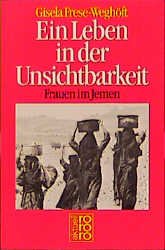 ISBN 9783499156458: Ein Leben in der Unsichtbarkeit – Frauen im Jemen