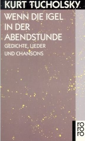 ISBN 9783499156588: Wenn die Igel in der Abendstunde: Gedichte, Lieder und Chansons