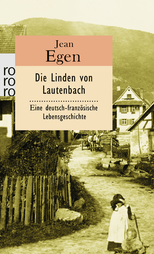 ISBN 9783499157677: Die Linden von Lautenbach - Eine deutsch-französische Lebensgeschichte