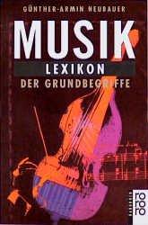 gebrauchtes Buch – Günther-Armin Neubauer – Musik. Lexikon der Grundbegriffe. - (=Rororo 6351 : rororo-Handbuch).