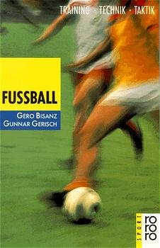 ISBN 9783499170393: Fußball – Training, Technik, Taktik