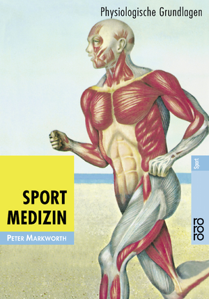 gebrauchtes Buch – Peter Markworth – Sportmedizin. Physiologische Grundlagen. Reihe: rororo Sport