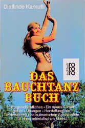 ISBN 9783499177620: Das Bauchtanz-Buch. Kulturgeschichtliches. Ein neues Körpergefühl. Übungen. Herstellung von Tanzkostümen und kulinarischen Spezialitäten für einen orientalischen Abend. rororo 7762. Gutes Exemplar.