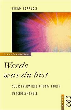 ISBN 9783499179808: Werde was du bist – Selbstverwirklichung durch Psychosynthese