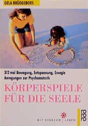 ISBN 9783499185267: Körperspiele für die Seele