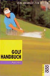 ISBN 9783499186165: Golf-Handbuch – Vom Anfänger zum Könner