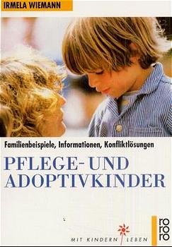 gebrauchtes Buch – Irmela Wiemann – Pflege- und Adoptivkinder - Familienbeispiele, Informationen, Konfliktlösungen