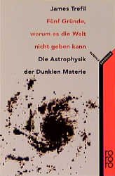 ISBN 9783499193132: Fünf Gründe, warum es die Welt nicht geben kann