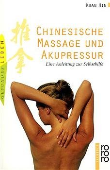 ISBN 9783499193460: Chinesische Massage und Akupressur - Eine Anleitung zur Selbsthilfe