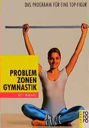 ISBN 9783499194115: Problemzonen Gymnastik. Das Programm für eine Top- Figur