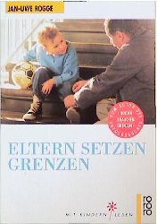 ISBN 9783499197567: Eltern setzen Grenzen. [Mit Kindern leben].