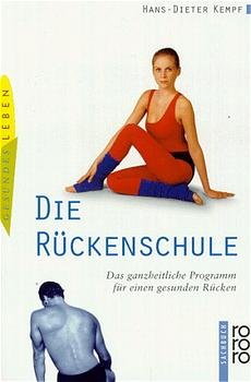 ISBN 9783499197932: Die Rückenschule: Das ganzheitliche Programm für einen gesunden Rücken das ganzheitliche Programm für einen gesunden Rücken