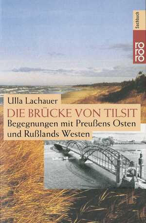 gebrauchtes Buch – Lachauer U – Die Bruecke von Tilsit.