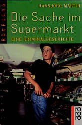 ISBN 9783499201448: Die Sache im Supermarkt. Eine Detektivgeschichte. (Ab 12 J.).