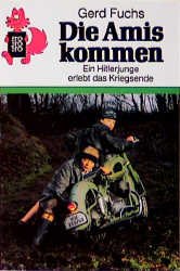 ISBN 9783499203596: Die Amis kommen – Ein Hitlerjunge erlebt das Kriegsende