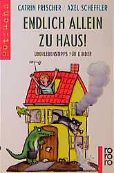 ISBN 9783499209673: Endlich allein zu Haus! – Überlebenstipps für Kinder